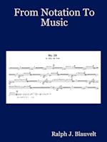 From Notation to Music