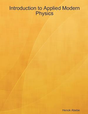 Introduction to Applied Modern Physics