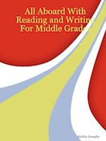 All Aboard With Reading and Writing For Middle Grades