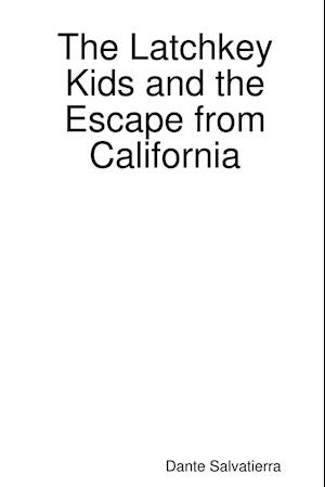 The Latchkey Kids and the Escape from California