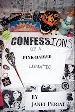 Confessions of a Pink-Haired Lunatic