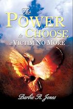 The Power to Choose - A Victim No More