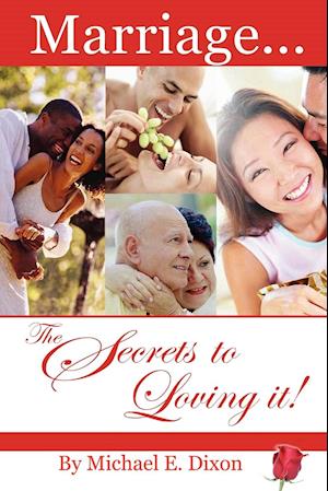 Marriage...The Secrets to Loving It!