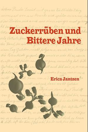 Zuckerrben Und Bittere Jahre