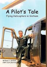 A Pilot's Tale - Flying Helicopters in Vietnam