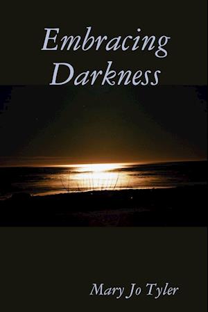 Embracing Darkness