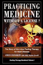 Practicing Medicine Without A License? The Story of the Linus Pauling Therapy for Heart Disease