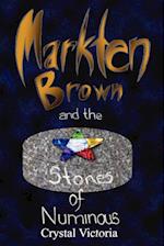 Markten Brown and the Stones of Numinous