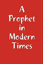 A Prophet in Modern Times