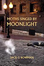 Moths Singed by Moonlight