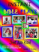 Instant Bible Plays, Just Add Kids!