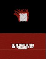 In the Heart of Fear One Forgets One's Self