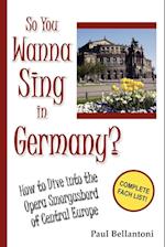 So You Wanna Sing in Germany?