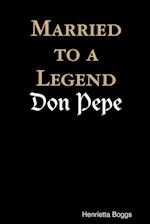 Married to a Legend, Don Pepe