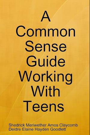 A Common Sense Guide "Working with Teens" Pocket Edition