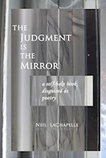 The Judgement is the Mirror 