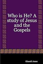 Who is He? A study of Jesus and the Gospels 