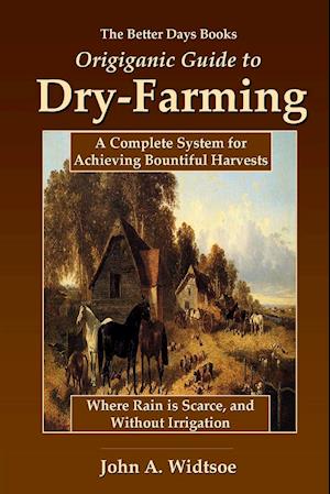 The Better Days Books Origiganic Guide to Dry-Farming