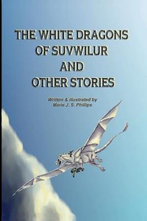 The White Dragons of Suvwilur and Other Stories