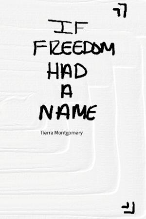 IF FREEDOM HAD A NAME