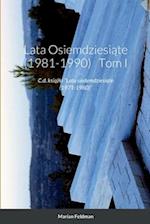 Lata Osiemdziesi¿te (1981-1990)   Tom I
