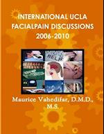 INTERNATIONAL UCLA FACIALPAIN DISCUSSIONS 2006-2010 