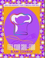 Feed Your Soul-Food Blank Cookbook - Paperback 