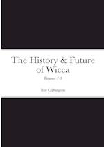 The History & Future of Wicca, Volumes 1-3 