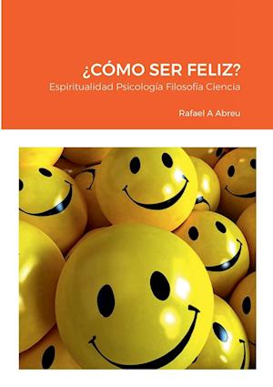 ¿CÓMO SER FELIZ?