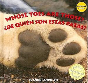 Whose Toes Are Those?/de Quien Son Estas Patas?