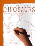 How to Draw Dinosaurs and Other Prehistoric Creatures