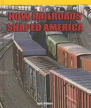 How Railroads Shaped America