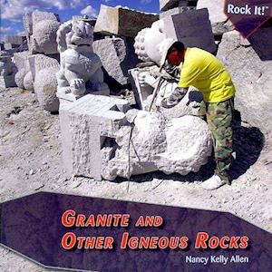 Granite and Other Igneous Rocks