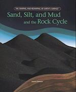 Sand, Silt, and Mud and the Rock Cycle