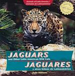Jaguars and Other Latin American Wild Cats/Jaguares y Otros Felinos de Latinoamerica