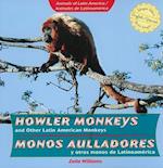 Howler Monkeys and Other Latin American Monkeys/Monos Aulladores y Otros Monos de Latinoamerica