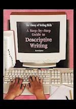 A Step-By-Step Guide to Descriptive Writing