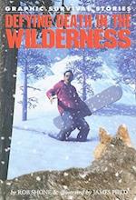Defying Death in the Wilderness