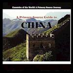 A Primary Source Guide to China