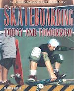 Skateboarding Today and Tomorrow