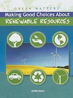Making Good Choices about Renewable Resources