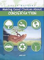 Making Good Choices about Conservation