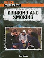 Know the Facts about Drinking and Smoking