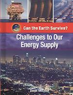 Challenges to Our Energy Supply