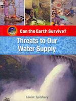 Threats to Our Water Supply