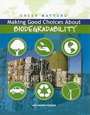 Making Good Choices about Biodegradability