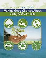 Making Good Choices about Conservation