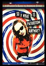 So What is Patriotism Anyway?