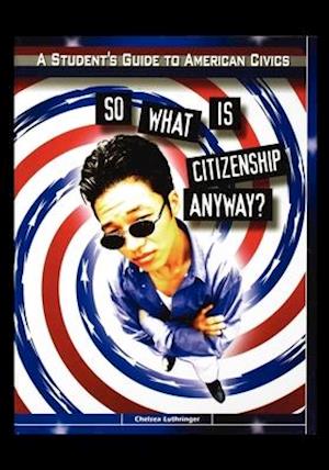 So What is Citizenship Anyway?