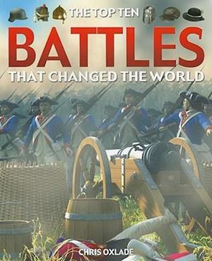 The Top Ten Battles That Changed the World